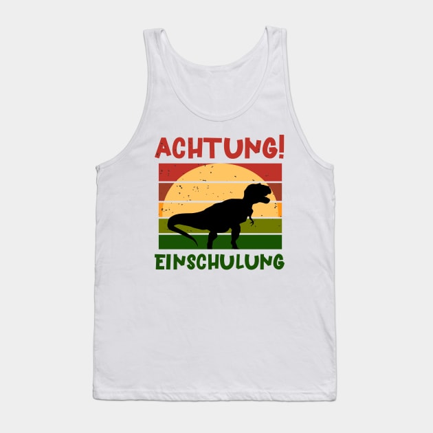 Achtung Einschulung Dino Schulbeginn T shirt Tank Top by chilla09